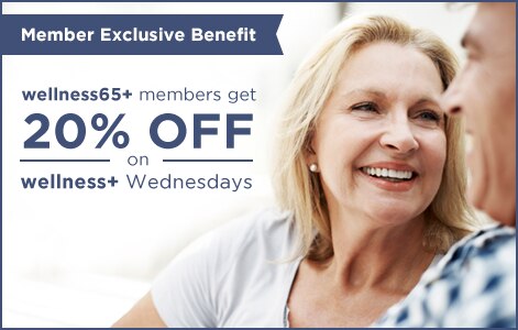 Member Exclusive Benefit. wellness65+ members get 20% off on wellness+ Wednesdays